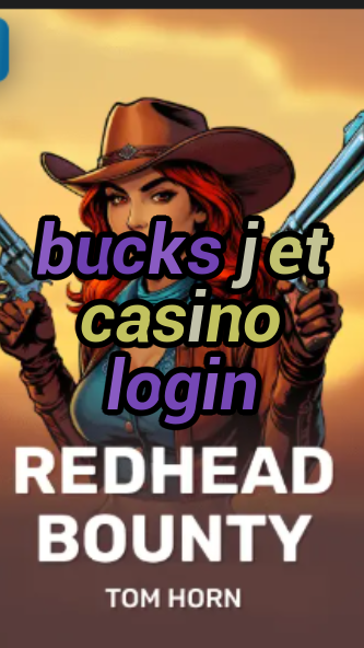 bucks jet casino login-casinodulibanonline.w4cy2mdjlx2bf.com